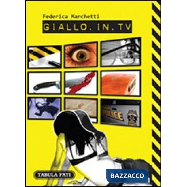 Giallo in TV. Dizionario dei telefilm stranieri trasmessi in Italia dal 2000 in poi