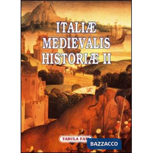 Italiae medievalis historiae II. Premio letterario Philobiblon 2007