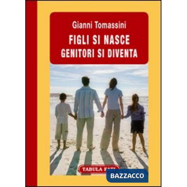 Figli si nasce. Genitori si diventa