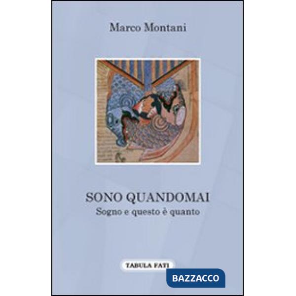 Sono quandomai. Sogno e questo è quanto