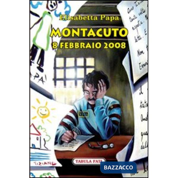 Montacuto, 8 febbraio 2008