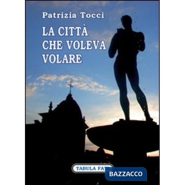 Città che voleva volare (La)