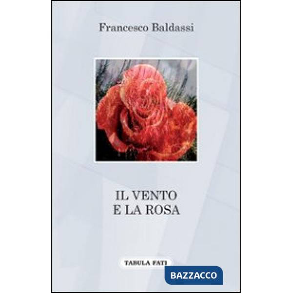 Vento e la rosa (Il)