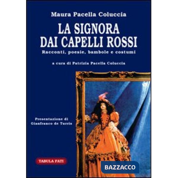 Signora dai capelli rossi. Racconti, poesie, bambole e costumi (La)