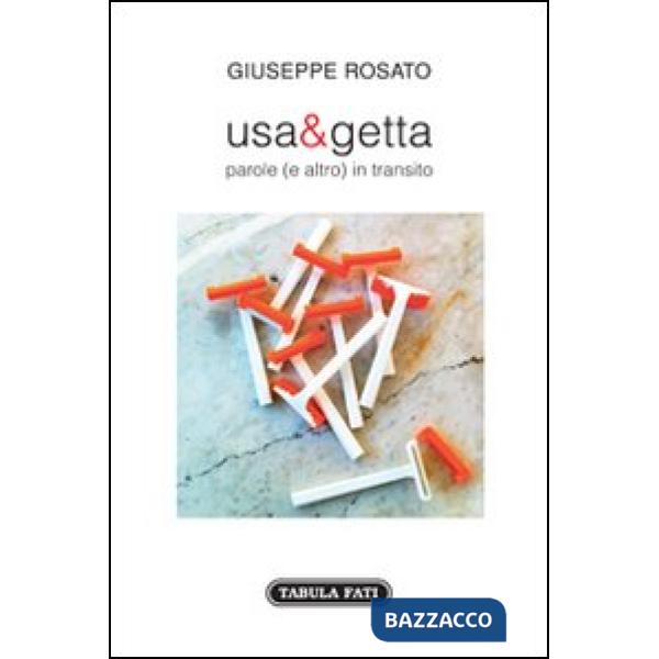 Usa e getta. Parole (e altro) in transito