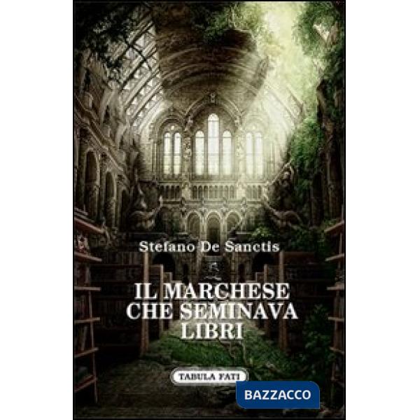 Marchese che seminava libri (Il)