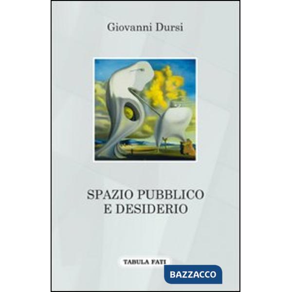 Spazio pubblico e desiderio