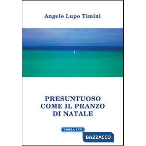 Presuntuoso come il pranzo di Natale