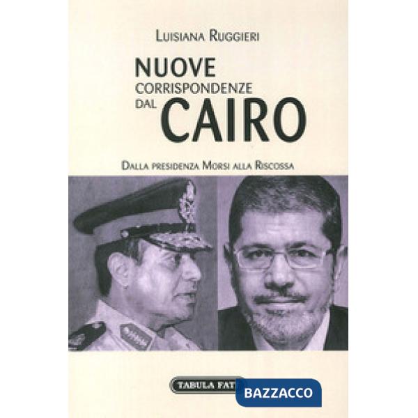 Nuove corrispondenze dal Cairo. Dalla presidenza Morsi alla riscossa