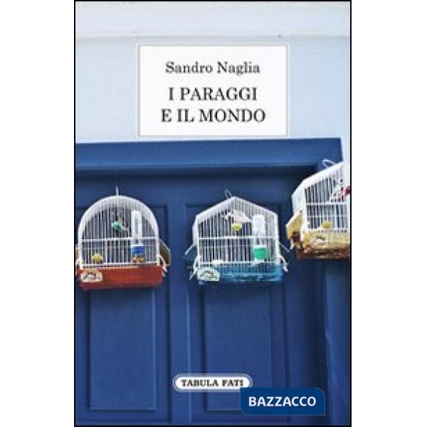 Paraggi e il mondo. Diario dei 365 giorni (I)