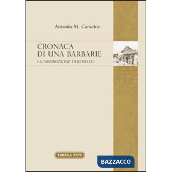 Cronaca di una barbarie. La distruzione di Rosello