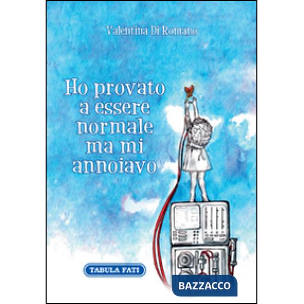 Ho provato a essere normale ma mi annoiavo