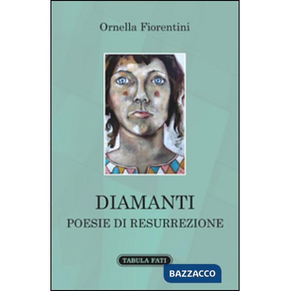 Diamanti. Poesie di resurrezione