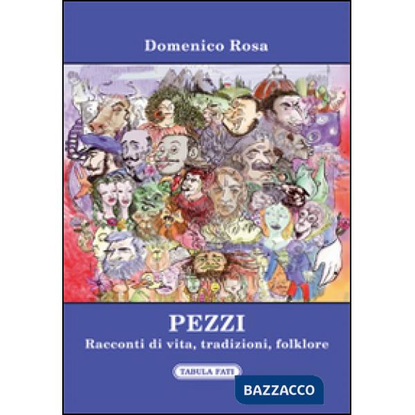 Pezzi. Racconti di vita, tradizioni, folklore