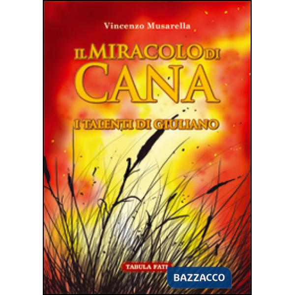 Miracolo di Cana. I talenti di Giuliano (Il)
