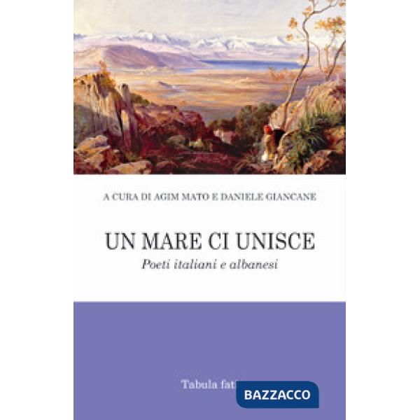 Mare ci unisce. Poeti italiani e albanesi (Un)