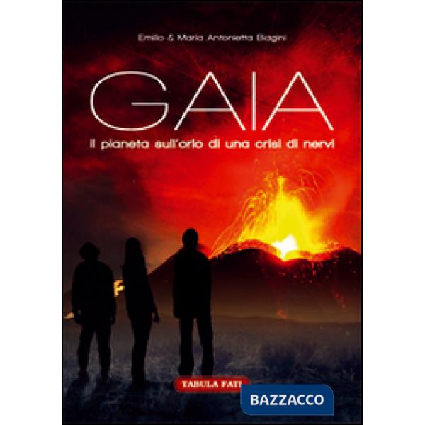 Gaia. Il pianeta sull'orlo di una crisi di nervi