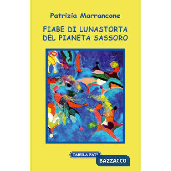 Fiabe di Lunastorta del pianeta Sassoro
