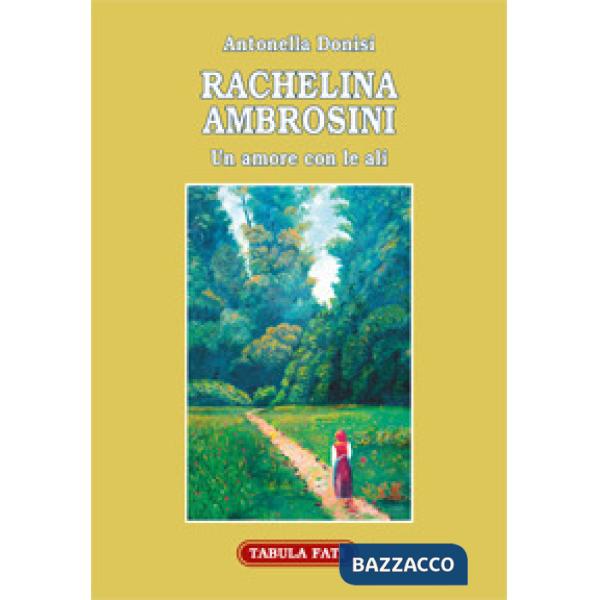 Rachelina Ambrosini. Un amore con le ali