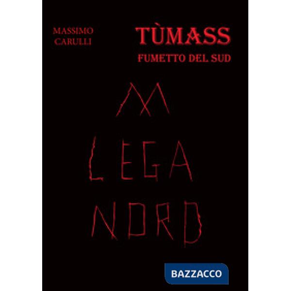 Abbasso Lega Nord. Tùmass. Fumetto del Sud