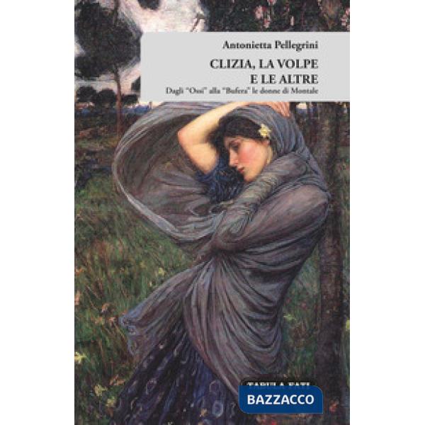 Clizia, la volpe e le altre. Dagli «Ossi» alla «Bufera» le donne di Montale