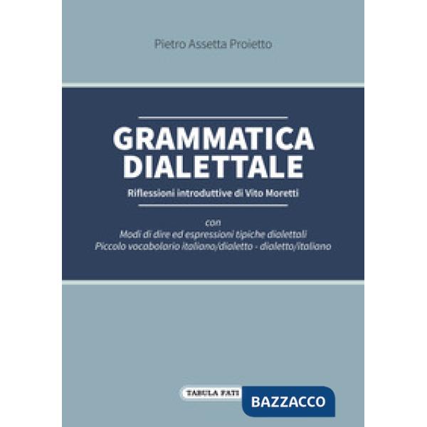 Grammatica dialettale. Modi di dire ed espressioni tipiche dialettali