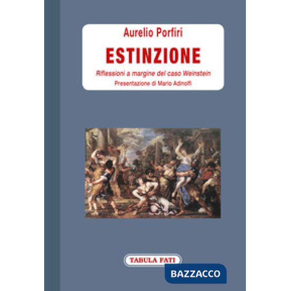 Estinzione. Riflessioni a margine del caso Weinstein