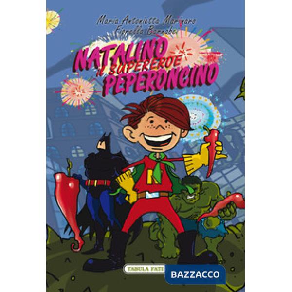 Natalino Peperoncino. Il Supereroe