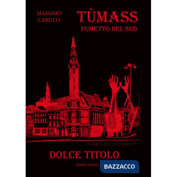 Dolce titolo. Tùmass. Fumetto del Sud