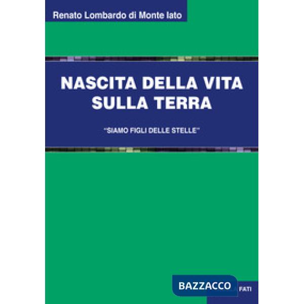 Nascita della vita sulla terra. «Siamo figli delle stelle»