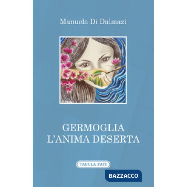 Germoglia l'anima deserta