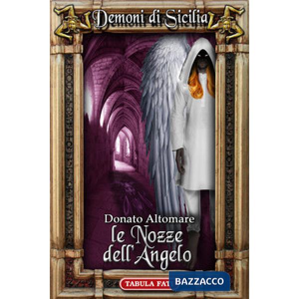 Nozze dell'angelo. Dèmoni di Sicilia (Le)