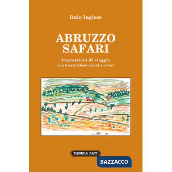 Abruzzo safari. Impressioni di viaggio