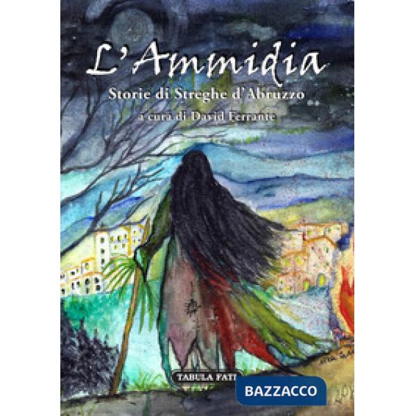 Ammidia. Storie di streghe d'Abruzzo (L')