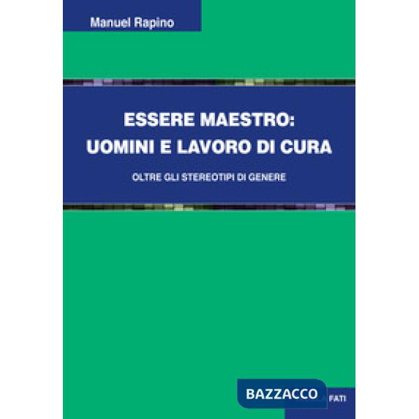 Essere maestro. Uomini e lavoro di cura