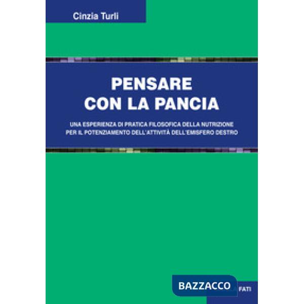 Pensare con la pancia. Una esperienza di pratica filosofica della nutrizione per il potenziamento dell'attività dell'emisfero de