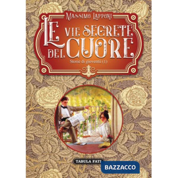 Vie segrete del cuore (Le). Vol. 1: Storie di gioventù