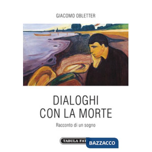 Dialoghi con la morte. Racconto di un sogno