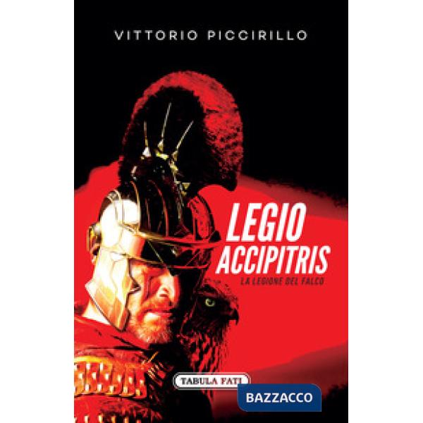 Legio accipitris. La Legione del Falco. Testo latino a fronte