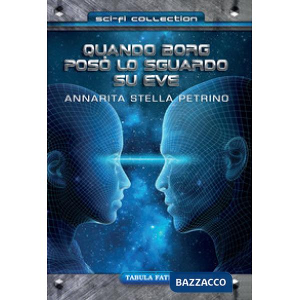 Quando borg poso' lo sguardo su eve