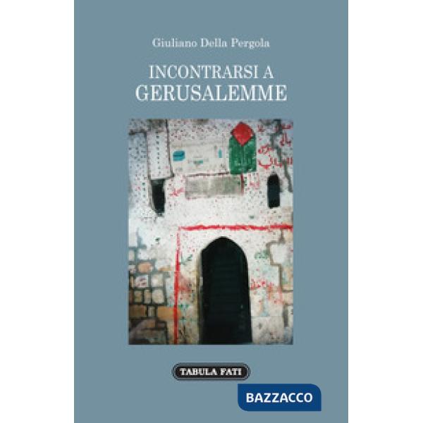 Incontrarsi a gerusalemme