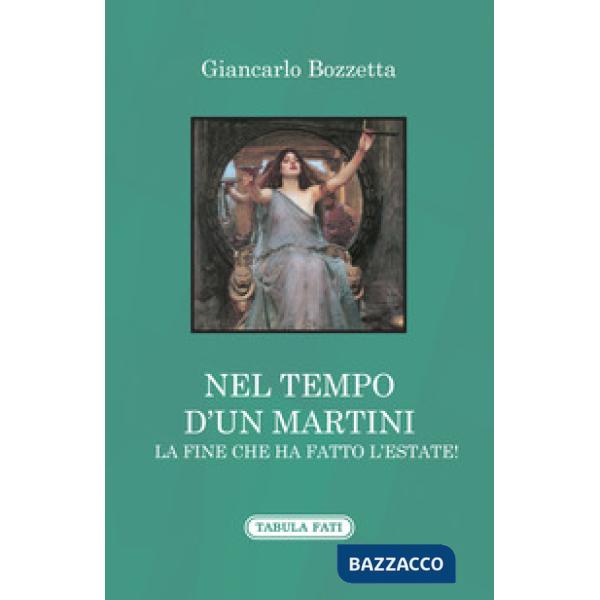 Nel tempo d'un Martini la fine che ha fatto l'estate!