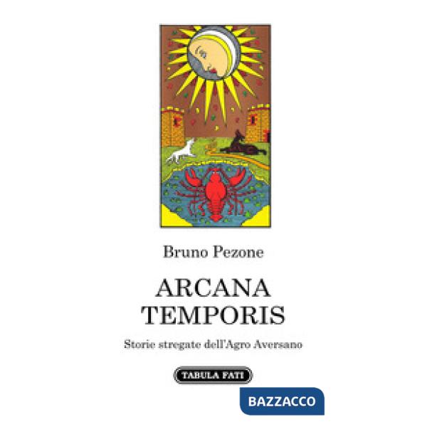 Arcana temporis. Storie stregate dell'Agro Aversano