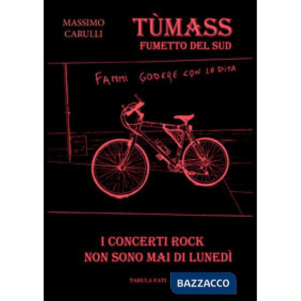 Concerti rock non sono mai di lunedì. Tùmass. Fumetto del Sud (I)