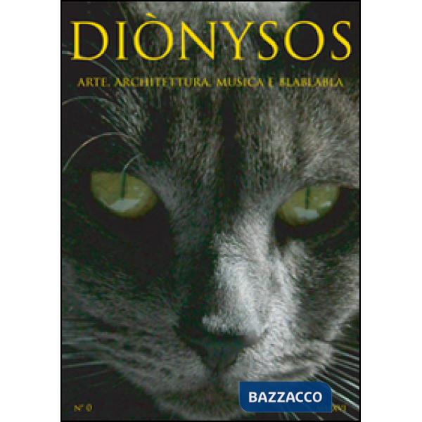 Diònysos. Arte, architettura, musica e blablabla (2016). Vol. 0