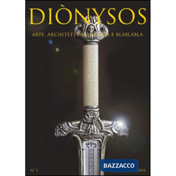 Diònysos. Arte, architettura, musica e blablabla (2016). Vol. 1