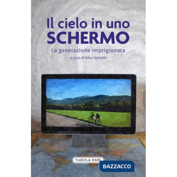 Cielo in uno schermo. La generazione imprigionata (Il)