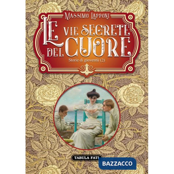 Vie segrete del cuore (Le). Vol. 2: Storie di gioventù