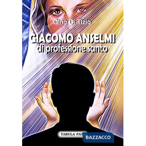 Giacomo Anselmi di professione santo