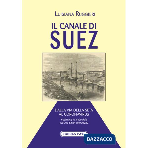 Canale di Suez dalla Via della Seta al Coronavirus (Il)